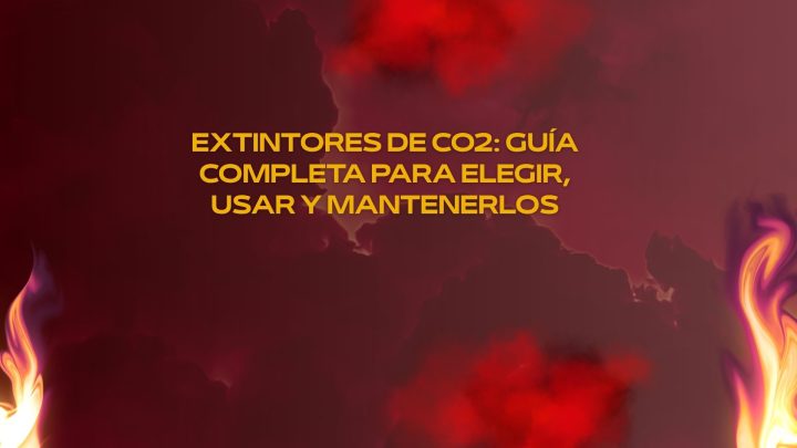 Extintores de co2: guía completa para elegir, usar y mantenerlos
