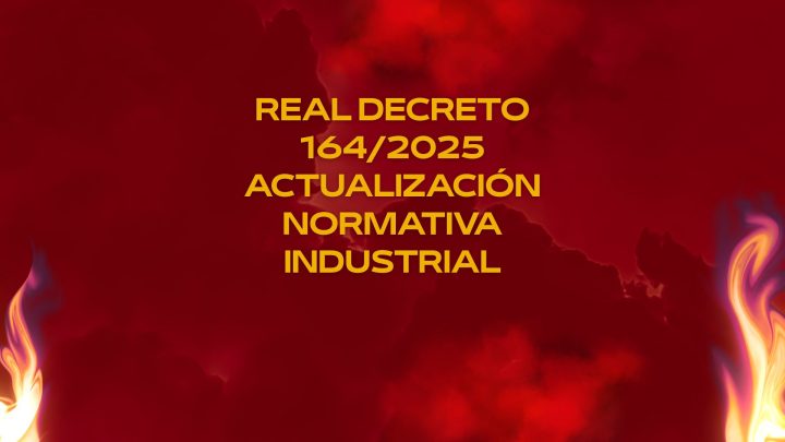 Real Decreto 164/2025 actualización normativa industrial