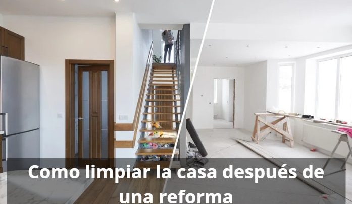 Como limpiar la casa despues de una reforma