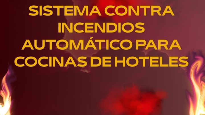 Sistema contra incendios automático para cocinas de hoteles. Protección avanzada para espacios culinarios de alto riesgo.