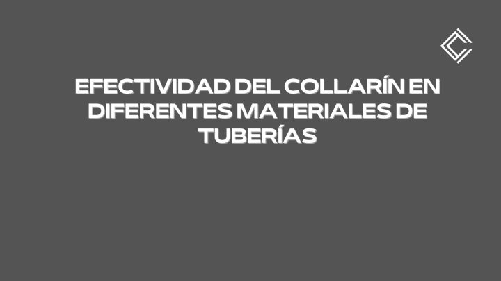 Efectividad del collarín en diferentes materiales de tuberías. Protección pasiva avanzada para pasos de instalaciones.