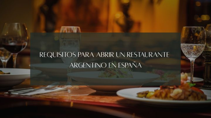 Requisitos para abrir un restaurante argentino en España