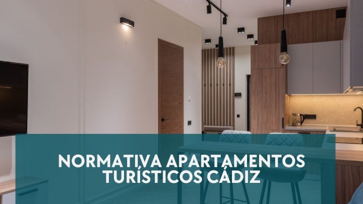 Normativa Apartamentos Turísticos Cádiz. Marco legal actual y control administrativo del alquiler turístico.
