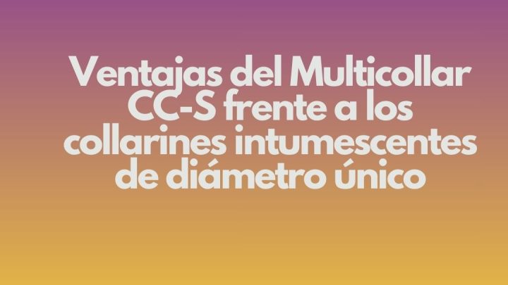 Ventajas del Multicollar CC-S frente a los collarines intumescentes de diámetro único